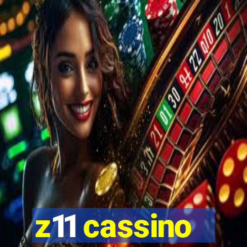 z11 cassino